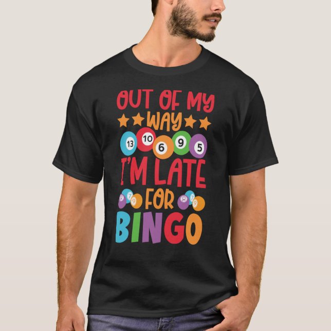 Jag är sen till Bingo Player Bingo-samtal T Shirt (Framsida)