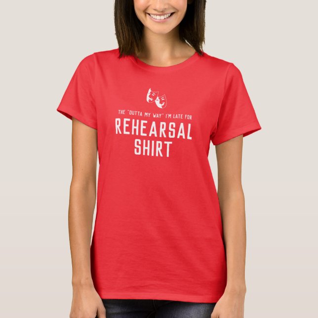 "Jag är sen till repetitionen" skådespelerska. T Shirt (Framsida)
