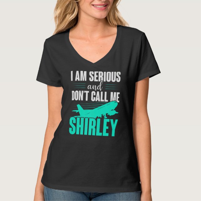 Jag är seriös och kalla mig inte Shirley T Shirt (Framsida)