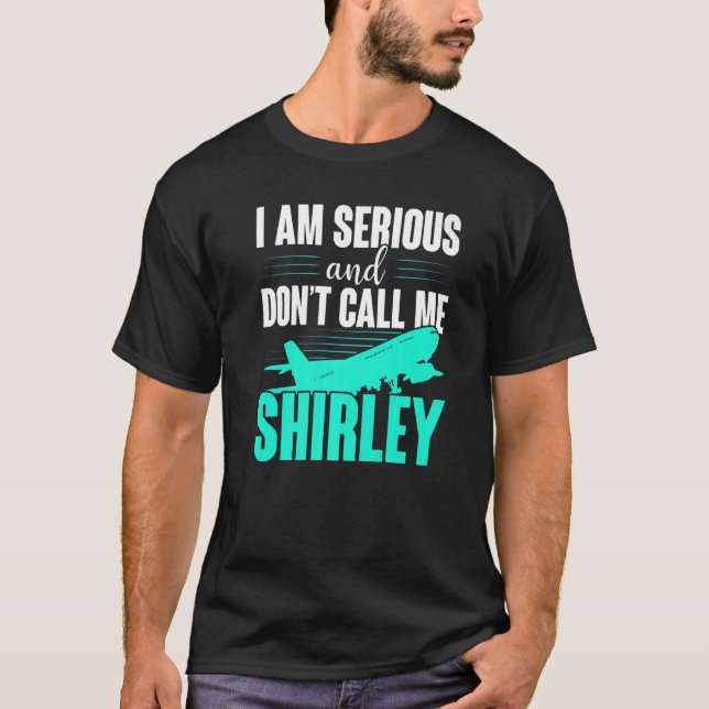 Jag är seriös och kalla mig inte Shirley T Shirt (Framsida)