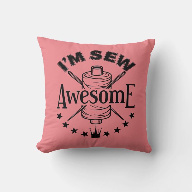 Jag är Sew Fantastisk Sewing Älskare Seamstress Kudde (Framsida)
