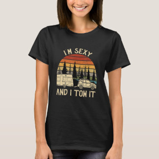 Jag är sexig och bogserar husvagn t shirt