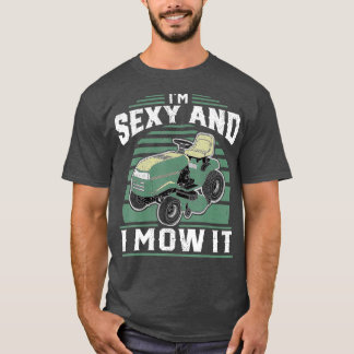 Jag är sexig och det är roligt att ha mowermyggor. t shirt