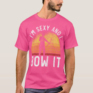 Jag är sexig och jag ger den Archer Shoot Arrow Bo T Shirt