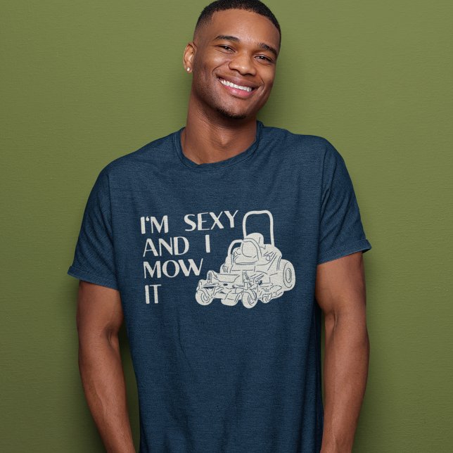 Jag är Sexy och jag Mow It Funny Lawnmower Landsca T Shirt (Skapare uppladdad)