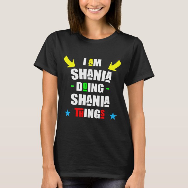 Jag är Shania som gör Shania Sak Coola lustigt T Shirt (Framsida)