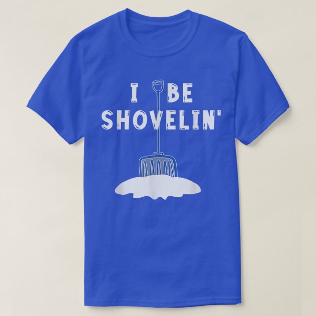 Jag är Shovelin's Snö Shoveling Clearing Winte T Shirt (Design framsida)