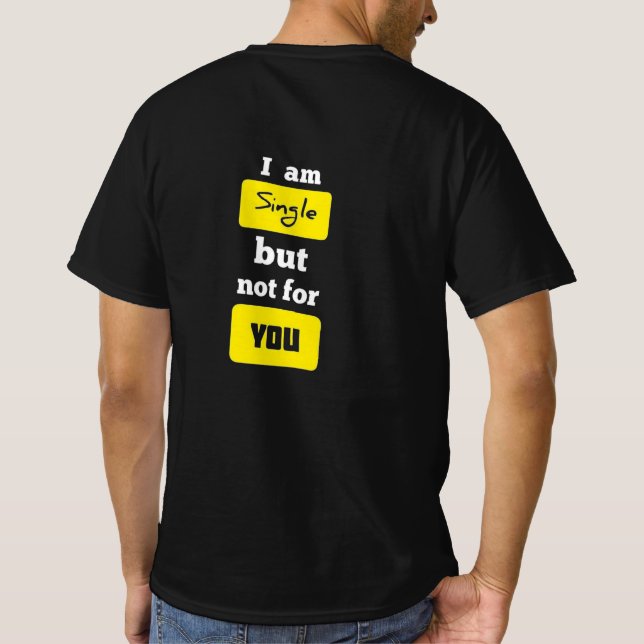 Jag är singel men inte för dig t shirt (Baksida)