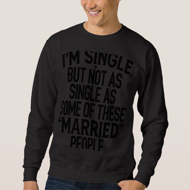 Jag är singel men inte lika ensam som några av Mar Lång Ärmad Tröja (Framsida)