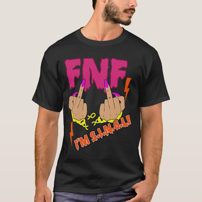 Jag är singel Sassy Girl Fredag Night BFF Bestie S T Shirt (Framsida)