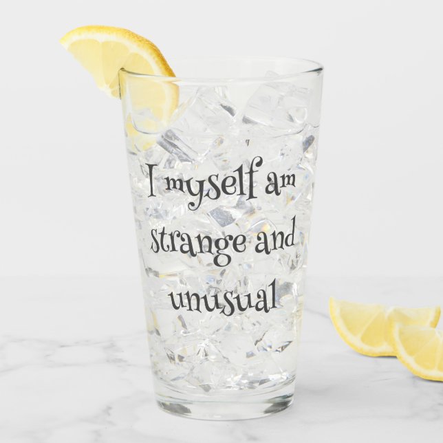 "Jag är själv märklig och ovanlig" gotiska glas (Framsida Ice)