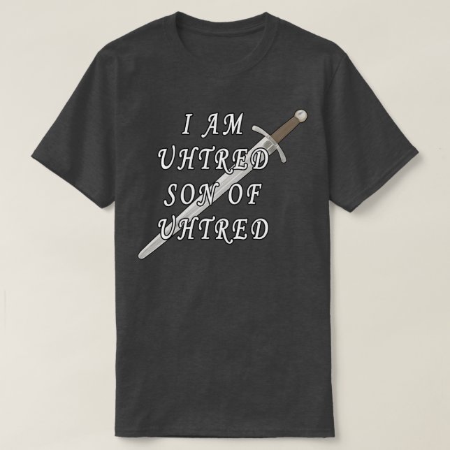 Jag är sjuk son till Uhtred 2 T Shirt (Design framsida)