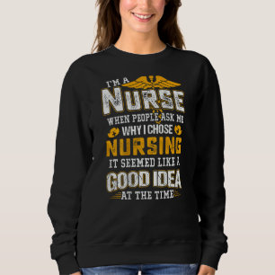 Jag är sjuksköterska när folk frågar mig varför ja t shirt