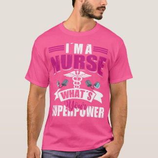 Jag är sjuksköterska. Vad är din supermacht Läkare T Shirt