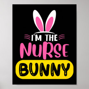 Jag är sjuksköterskan Bunny Rabbit Öron Ägg Rolig Poster