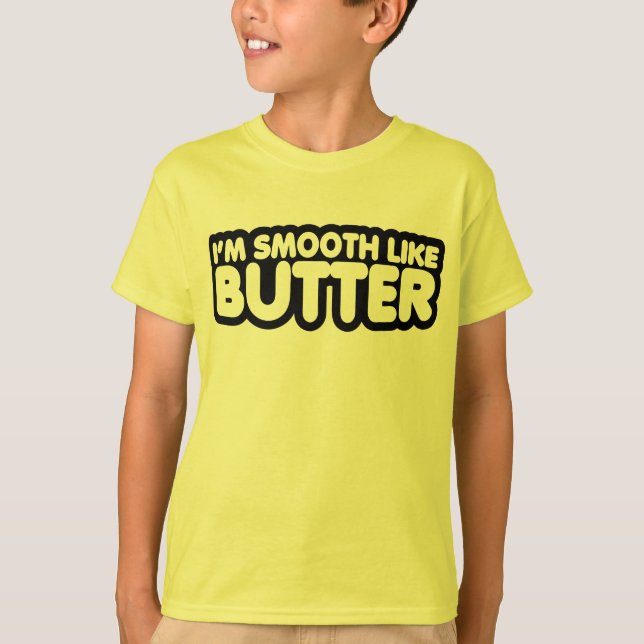 Jag är slät som smör tee shirt (Framsida)
