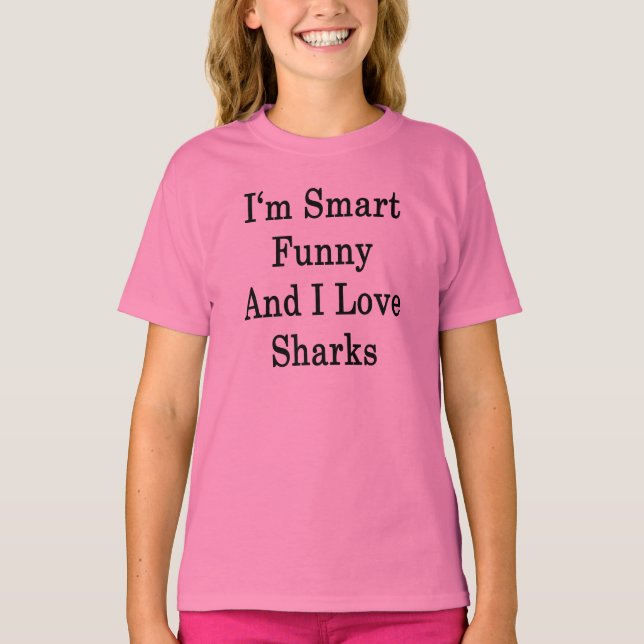 Jag är smart funny och jag Kärlek-hajar Tee (Framsida)