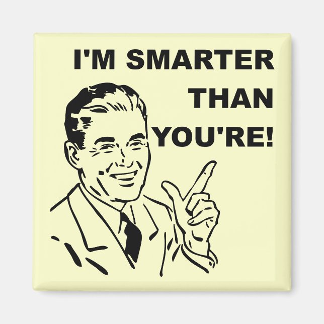 Jag är smartare än du är rolig kylskåpsmagnet (Framsidan)
