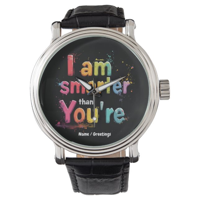 Jag är smartare än vad du är för snygg Retro-desig Armbandsur (Framsida)