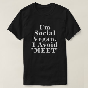 Jag är Social Vegan jag undviker att träffa T Shirt