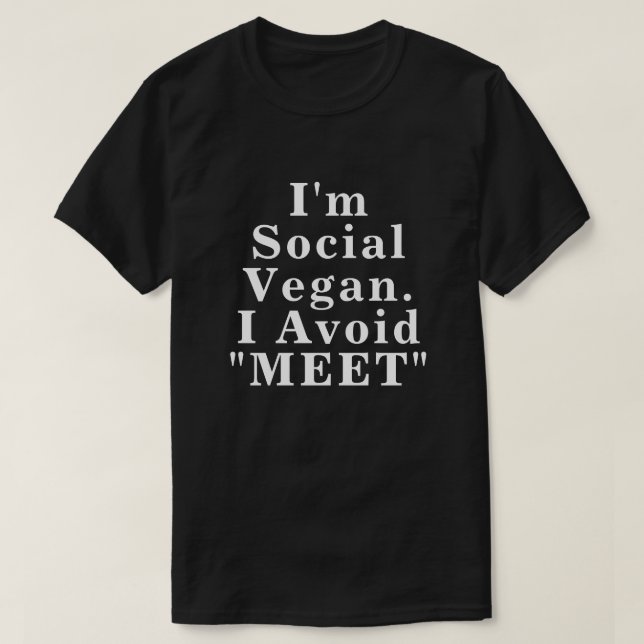 Jag är Social Vegan jag undviker att träffa T Shirt (Design framsida)