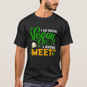 Jag är social Vegan jag undviker att träffa T Shirt