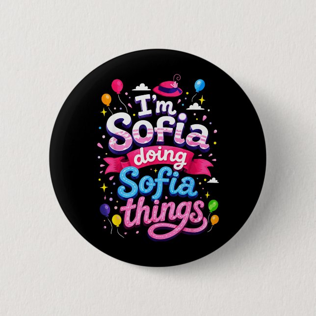 Jag är Sofia gör Sofia-saker Söta tjejer Knapp (Framsida)