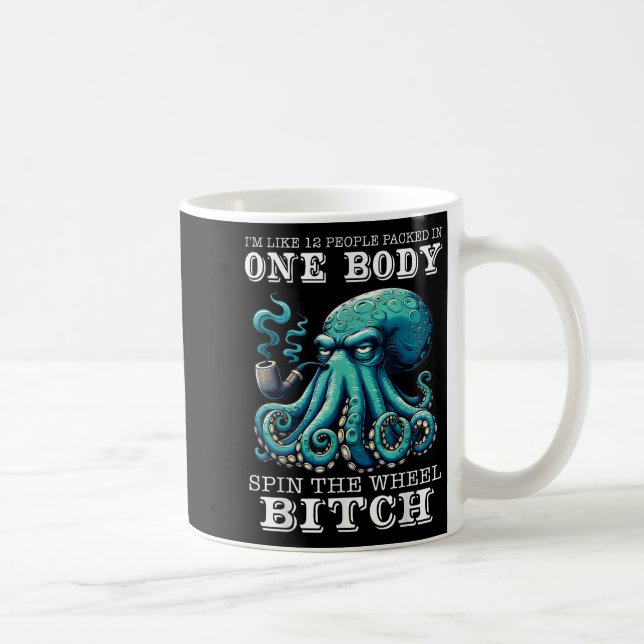 Jag är som 12 personer packade i en kropp. kaffemugg (Höger)