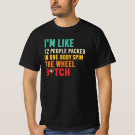 Jag är som 12 personer Roligt snurrhjul citat T Shirt