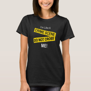 Jag är som en brottsplats att anmäla Kor mig T Shirt
