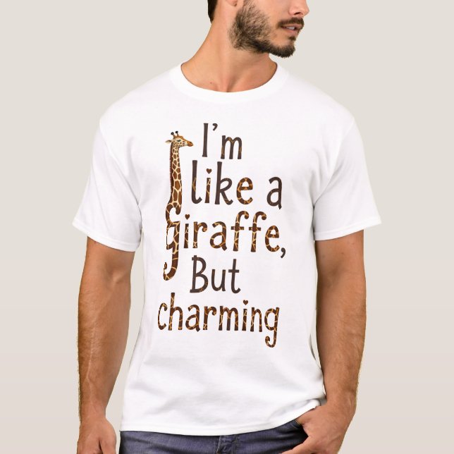 Jag är som en giraffe: besvärlig men charmig! t shirt (Framsida)