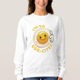 Jag är Soo Egg-Cited! Funny Cute Egg Pun Sweatshir T Shirt