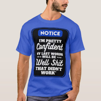 Jag är Söt säker på Mitt senaste Ord 10 T Shirt