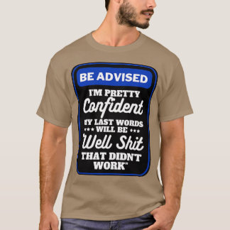 Jag är Söt säker på Mitt senaste Ord 2 T Shirt