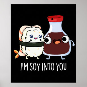 Jag är soy in i dig Cute Soy Sauce Pun Mörk BG Poster