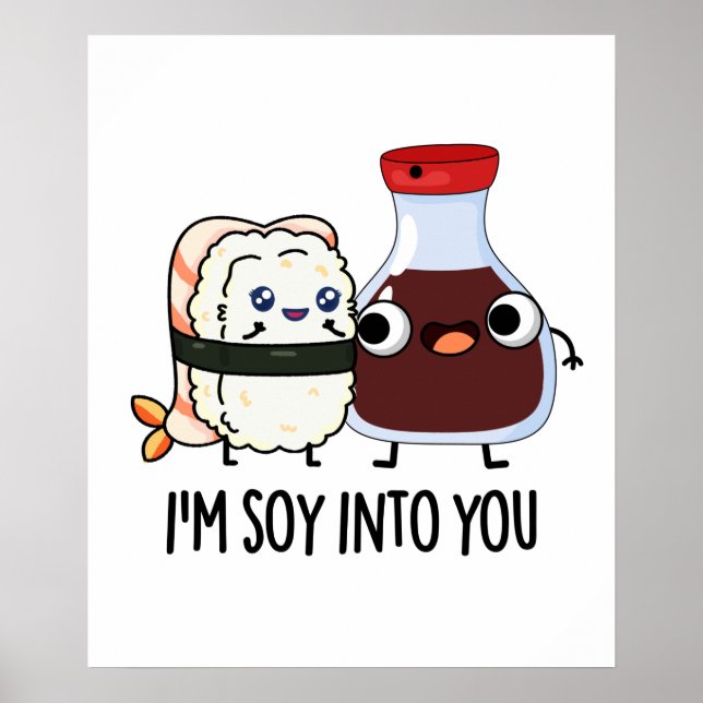 Jag är soy in i dig Cute Soy Sauce Pun Poster (Framsidan)