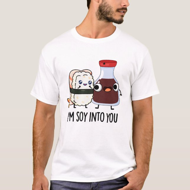 Jag är soy in i dig Cute Soy Sauce Pun T Shirt (Framsida)