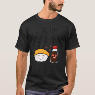 Jag är Soy Into You Soy Sauce & Cake Pun Jokes T Shirt