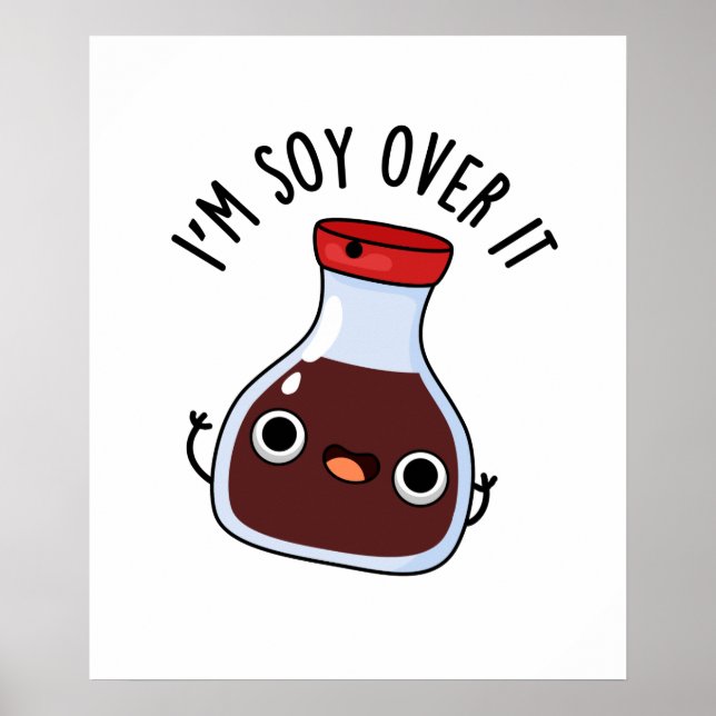 Jag är soy over it noj Soy Sauce Pun Poster (Framsidan)