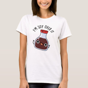Jag är soy over it noj Soy Sauce Pun T Shirt