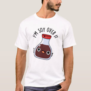 Jag är soy over it noj Soy Sauce Pun T Shirt