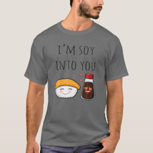 Jag är Soy to You - Lustigt soy Sauce T Shirt