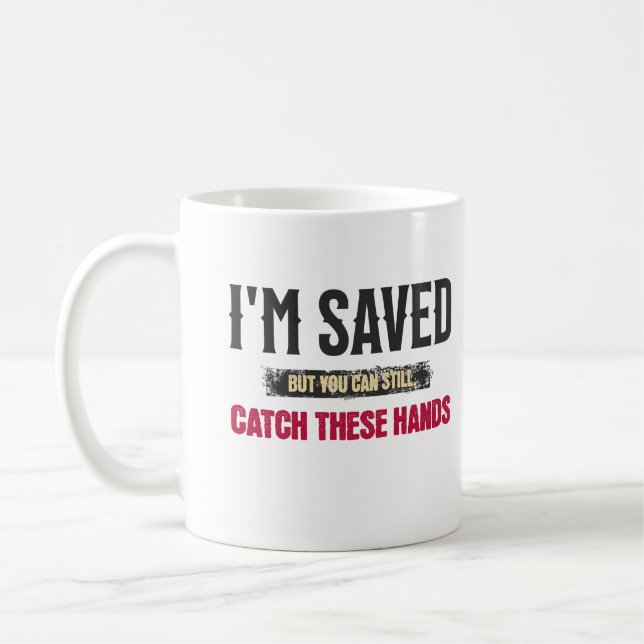 Jag är sparad, men du kan ändå fånga Händer Coola Kaffemugg (Vänster)