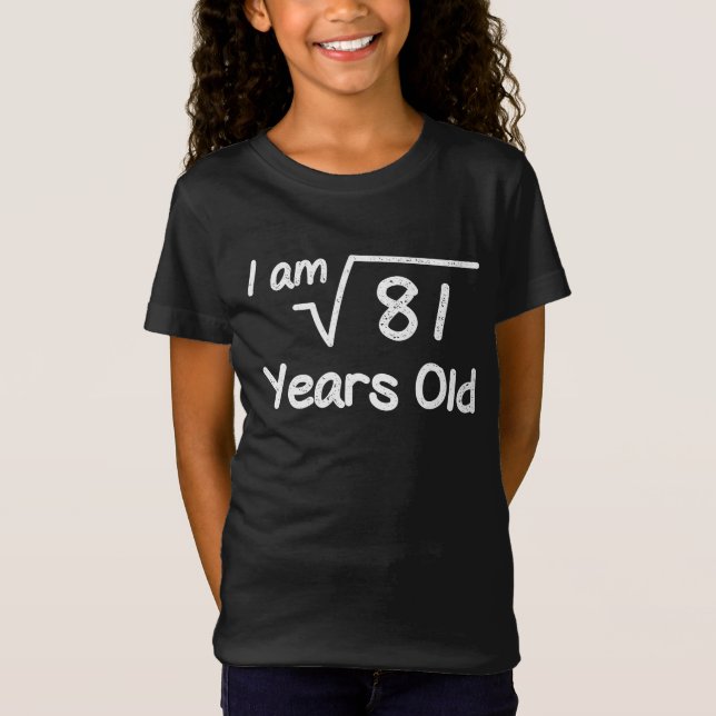 Jag är Square Root från 81 år gammal: 9 Födelsedag T Shirt (Framsida)