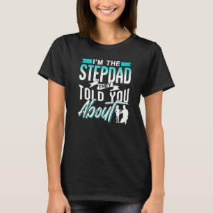 Jag är Stepdad de sa om steg Pappa Stepf T Shirt