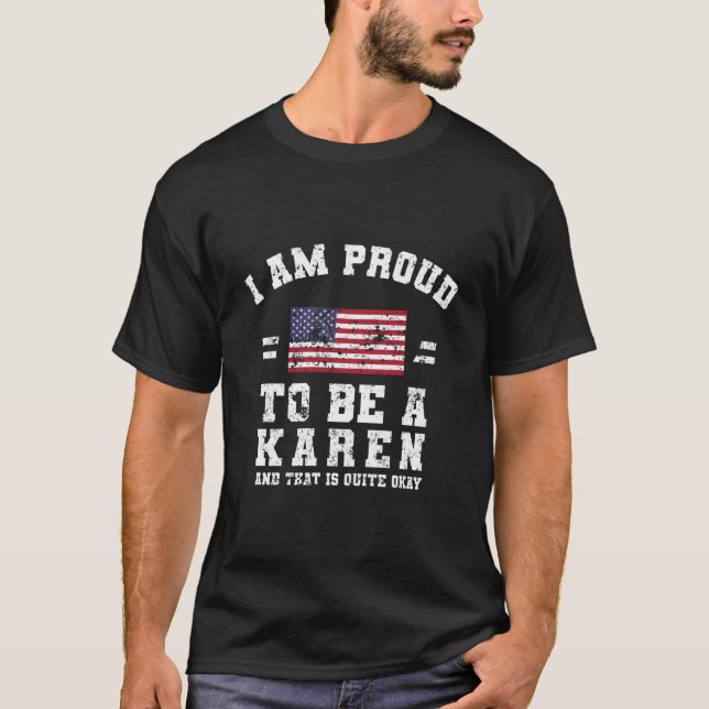 Jag är stolt över att vara en Karen T Shirt (Framsida)