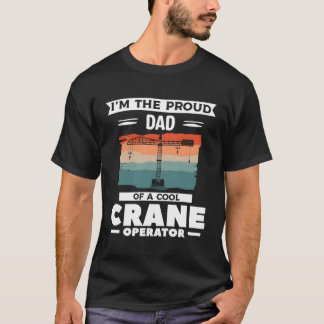 Jag är stolt över en kranförare Pappa T Shirt