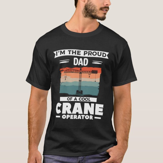 Jag är stolt över en kranförare Pappa T Shirt (Framsida)