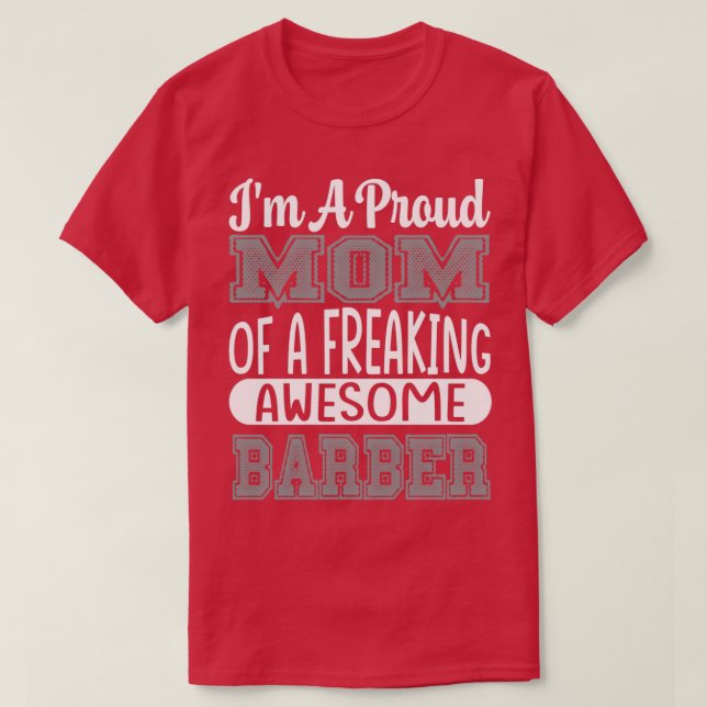 Jag är stolt över Mamma i Fantastisk Barber 4 T Shirt (Design framsida)