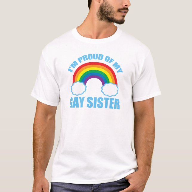 Jag är stolt över min Gay Sister T-shirt (Framsida)